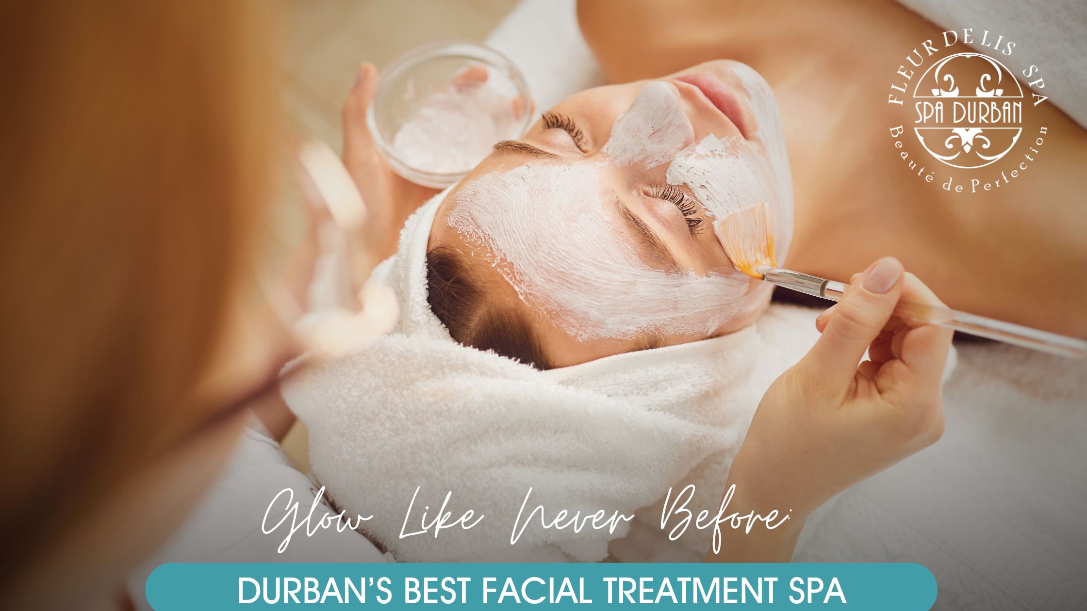 Glow Like Never Before: Durban’s Best Facial Treatment Spa