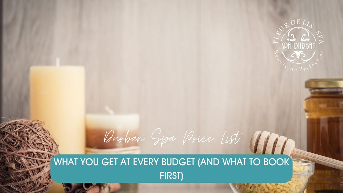 Durban spa price list with candles, honey, and natural decor showing wellness and relaxation packages at Fleur De Lis Spa