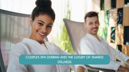 Couples spa Durban relaxation experience with partners unwinding together at a luxury day spa