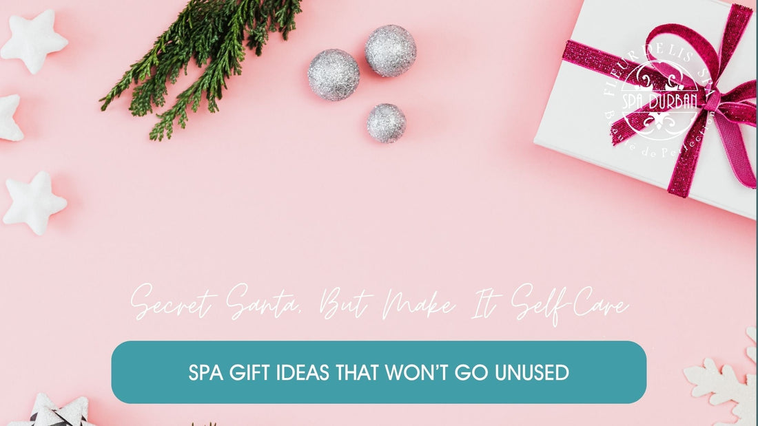 Secret Santa, But Make It Self-Care: Spa Gift Ideas That Won’t Go Unused