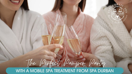 The Perfect Pamper Party with a Mobile Spa Treatment from Spa Durban