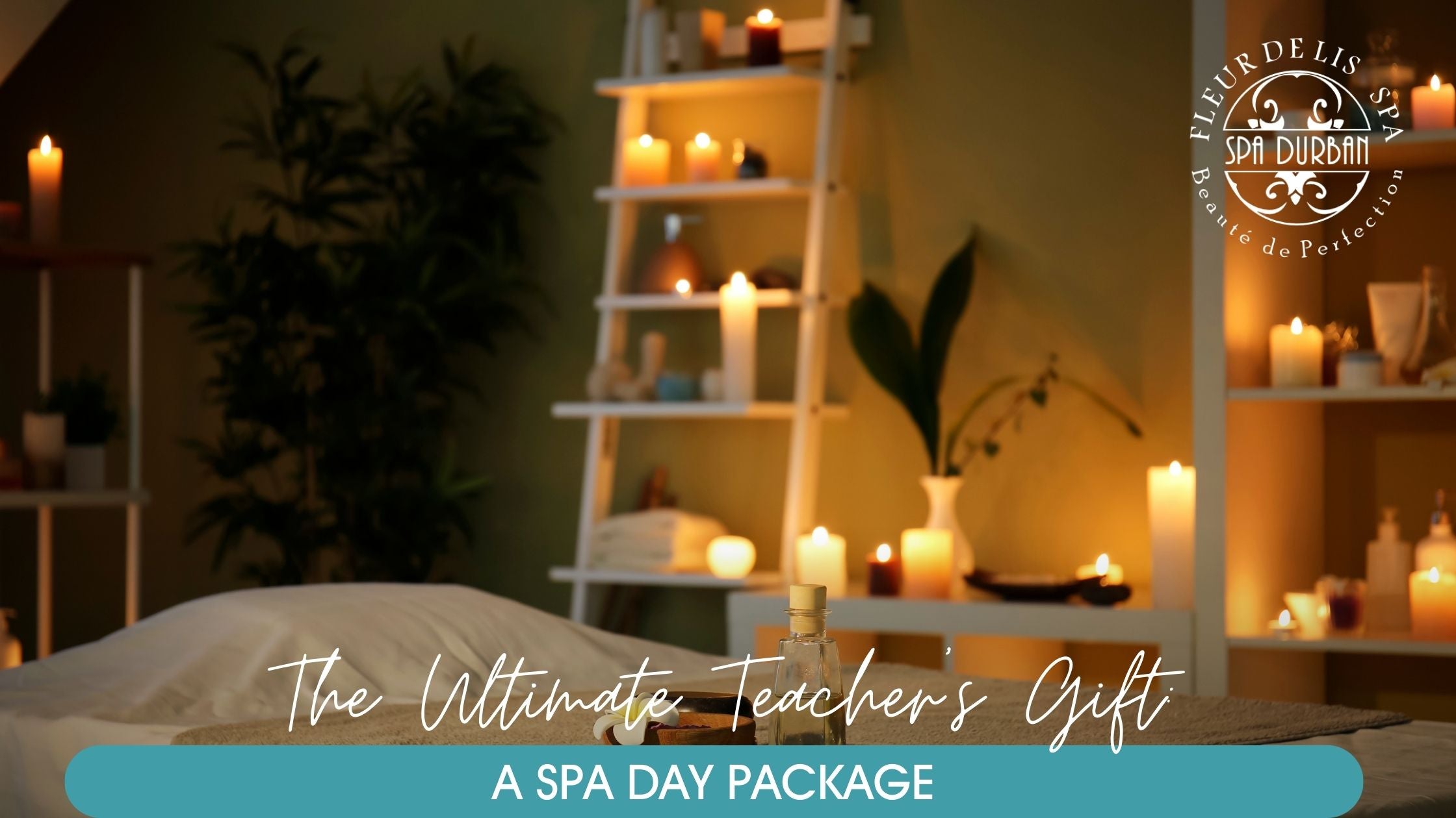 The Ultimate Teacher’s Gift: A Spa Day Package