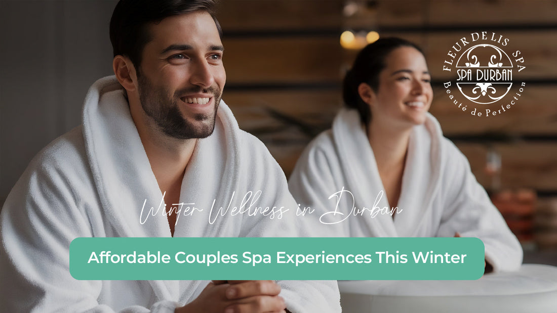 Winter Wellness in Durban: Affordable Couples Spa Experiences This Winter