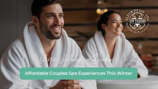 Winter Wellness in Durban: Affordable Couples Spa Experiences This Winter
