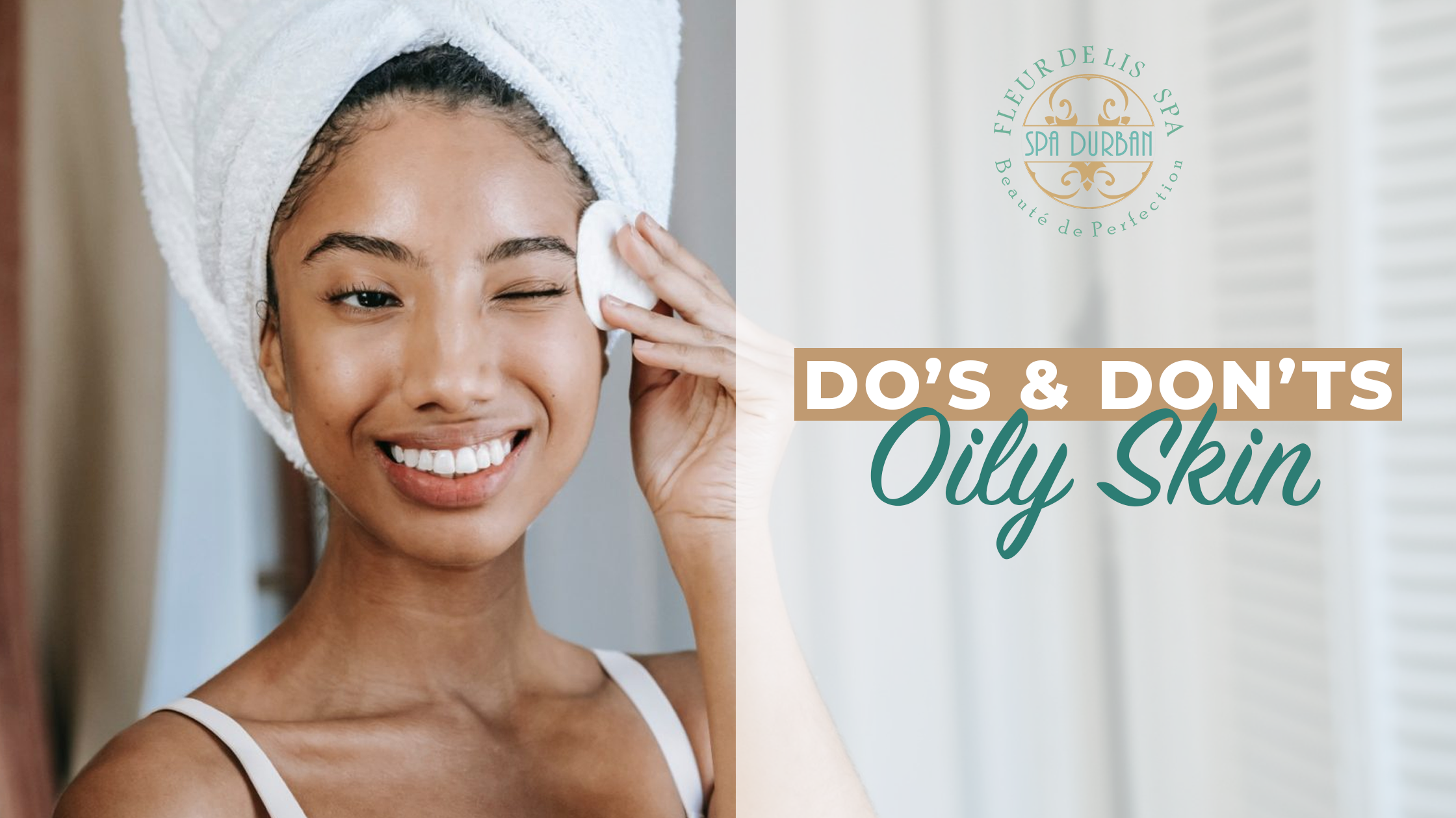 Do’s and Don’ts for Oily Skin