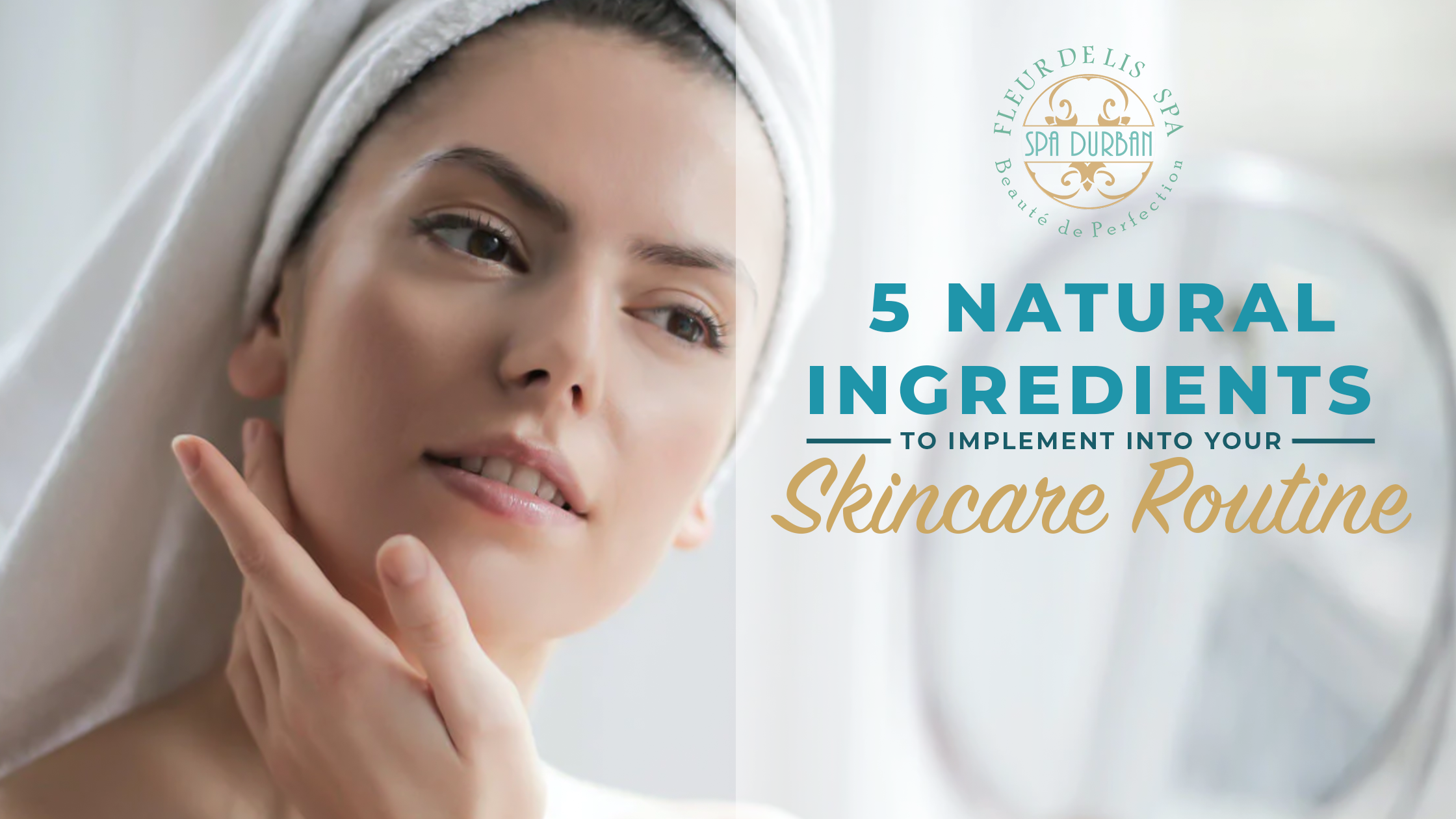 5 Natural Ingredients To Implement Into Your Skincare Routine