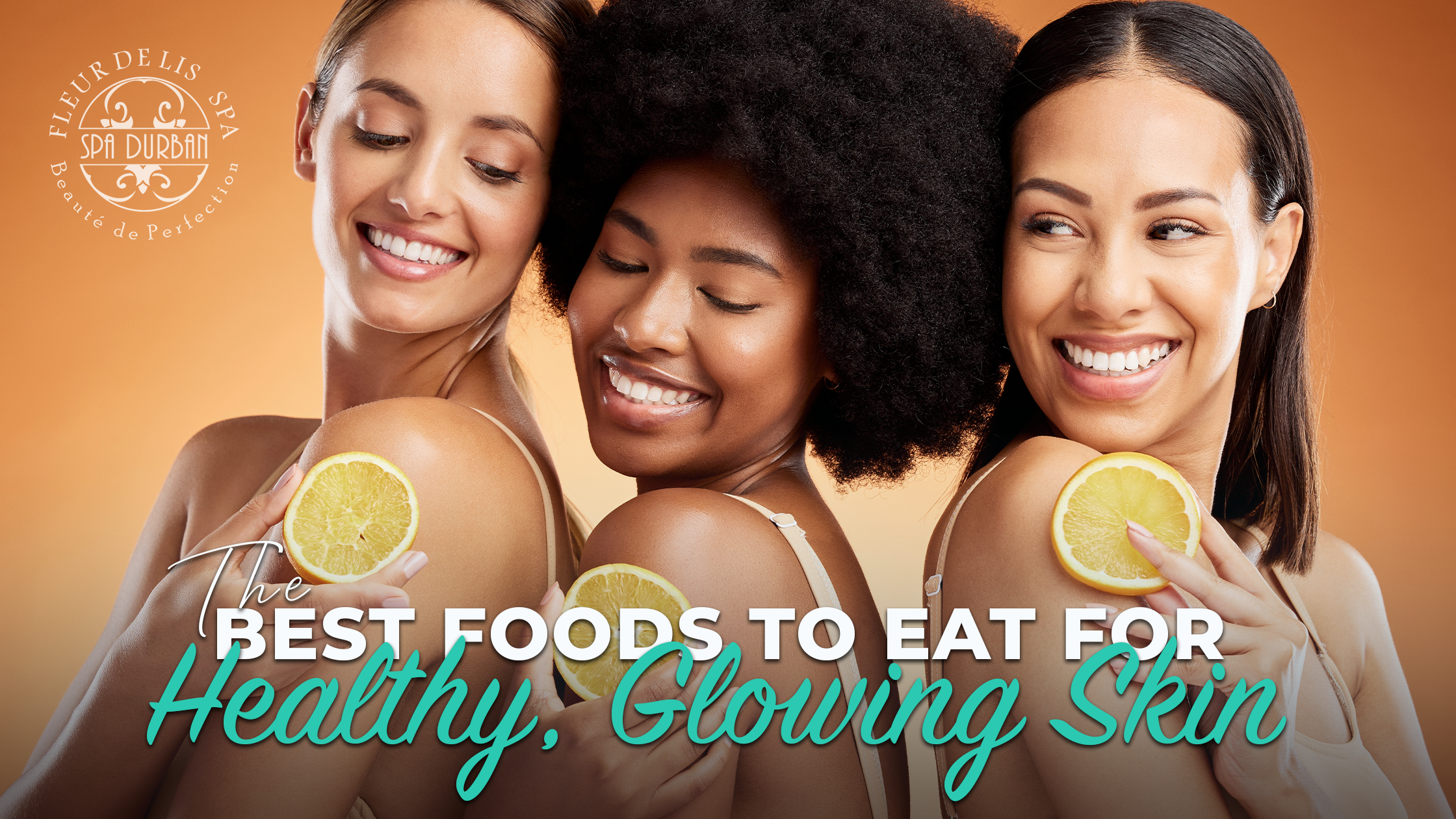 The Best Foods to Eat for Healthy, Glowing Skin