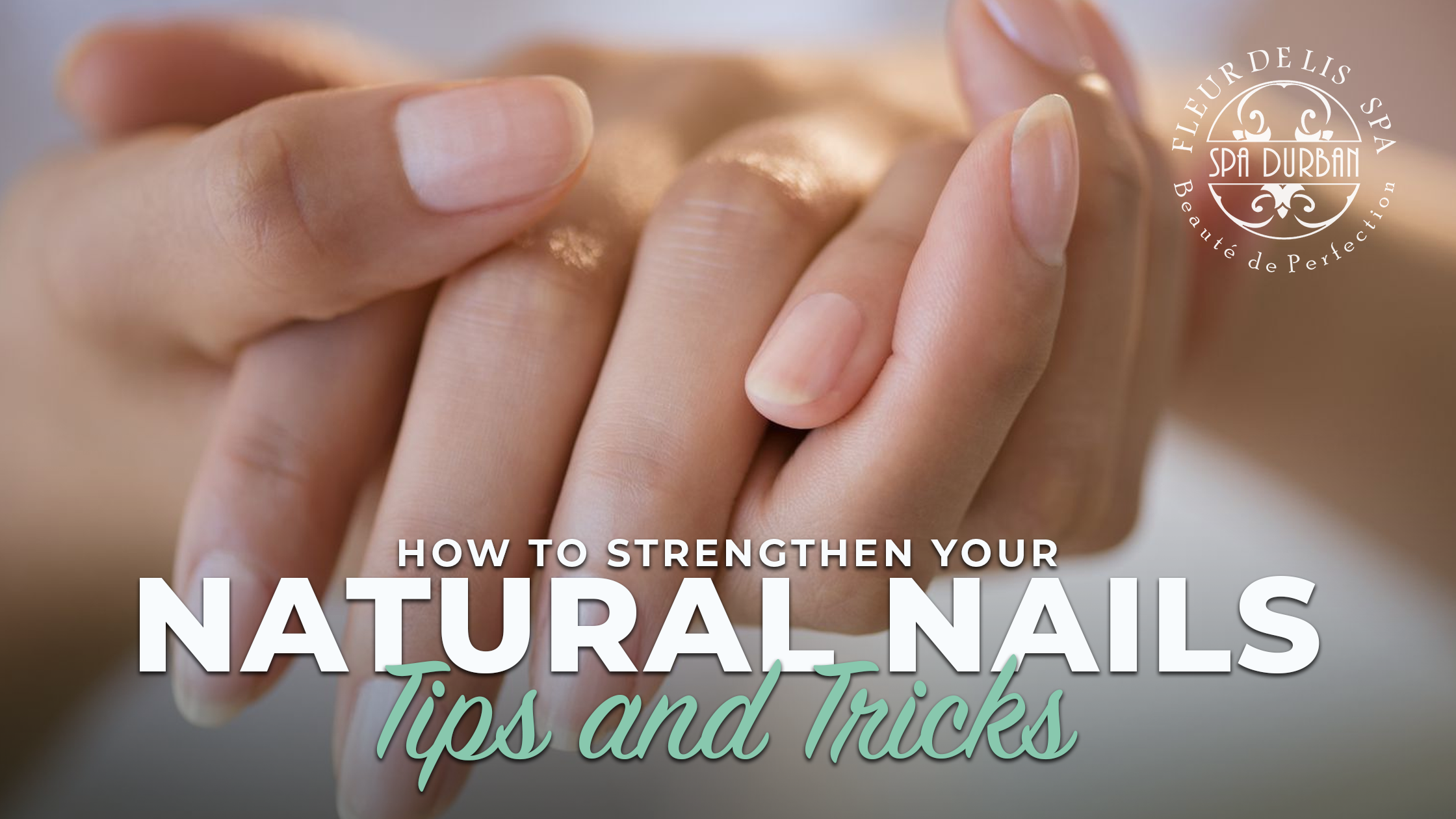 How to Strengthen your Natural Nails