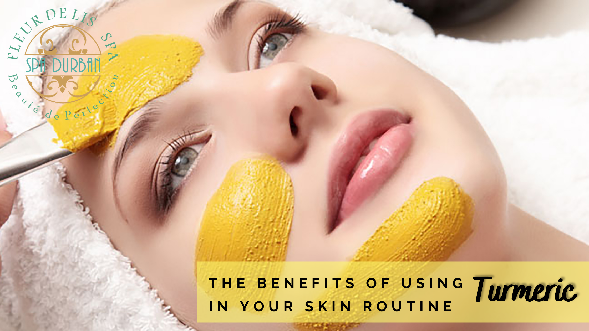 The Benefits of Using Turmeric in Your Skin Routine