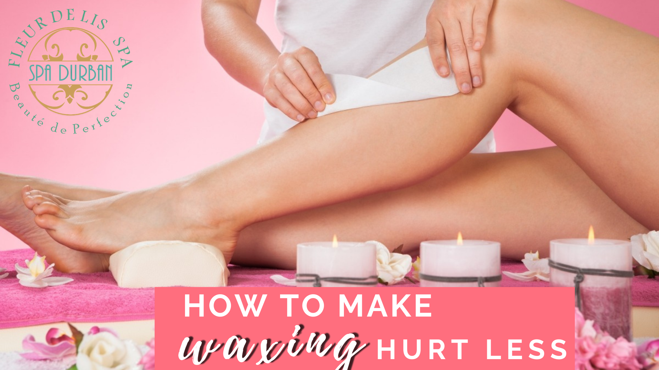How to Make Waxing Hurt Less