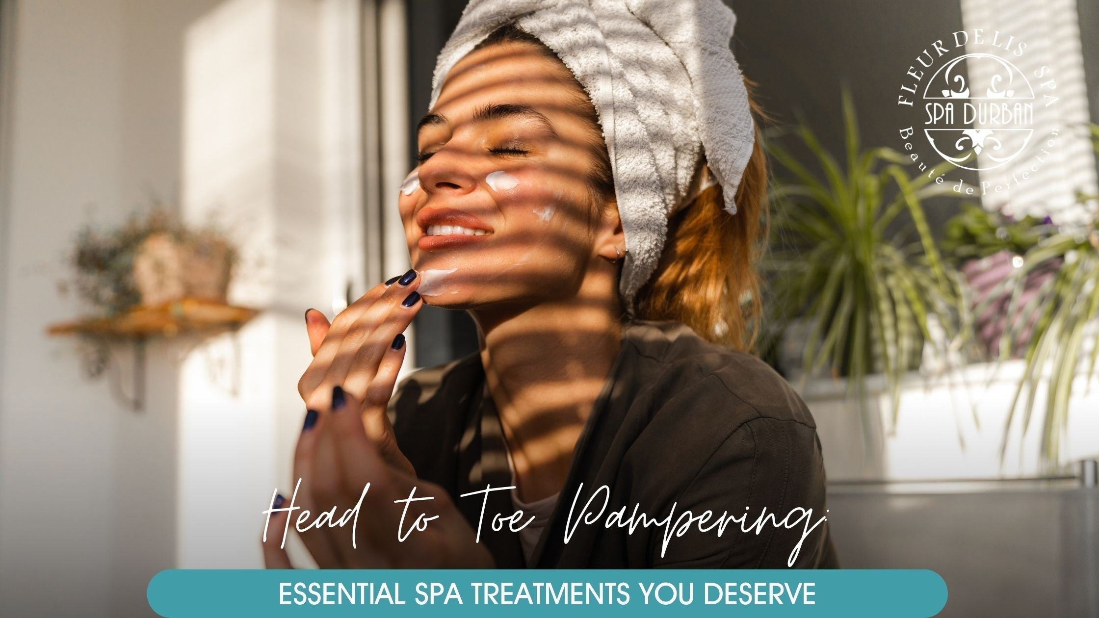 Head to Toe Pampering: Essential Spa Treatments You Deserve